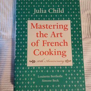 Mastering the Art of French Cooking - Julia Child, 50th Anniversary